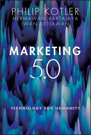 Marketing 5.0 - Philip Kotler, Hermawan Kartajaya, Iwan Setiawan - Libro John Wiley & Sons Inc | Libraccio.it