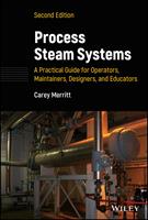   Process Steam Systems: A Practical Guide for Operators, Maintainers, Designers, and Educators