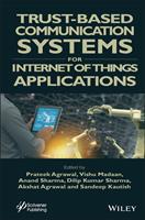   Trust-Based Communication Systems for Internet of Things Applications