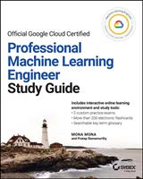   Official Google Cloud Certified Professional Machine Learning Engineer Study Guide