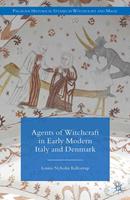   Agents of Witchcraft in Early Modern Italy and Denmark
