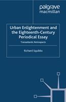   Urban Enlightenment and the Eighteenth-Century Periodical Essay
