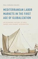   Mediterranean Labor Markets in the First Age of Globalization