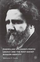   Maximilian Voloshin’s Poetic Legacy and the Post-Soviet Russian Identity