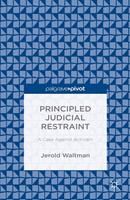 Principled Judicial Restraint: A Case Against Activism