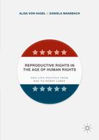   Reproductive Rights in the Age of Human Rights