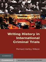   Writing History in International Criminal Trials