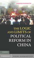   The Logic and Limits of Political Reform in China