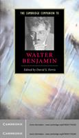   The Cambridge Companion to Walter Benjamin