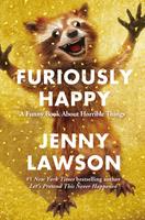   Furiously Happy