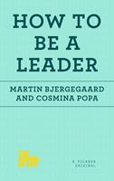   How to Be a Leader