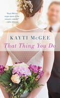   That Thing You Do: A Novel