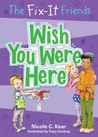   The Fix-It Friends: Wish You Were Here
