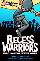   Recess Warriors: Hero Is a Four-Letter Word