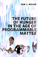   The Future of Hunger in the Age of Programmable Matter