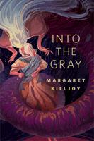   Into the Gray