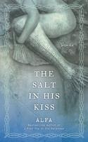   The Salt in His Kiss