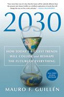  2030: How Today's Biggest Trends Will Collide and Reshape the Future of Everything