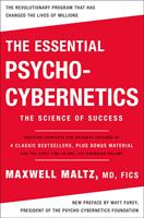 The Essential Psycho-Cybernetics