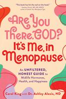   Are You There, God? It's Me, In Menopause