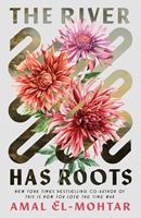   The River Has Roots