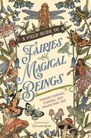 A Field Guide to Fairies and Magical Beings