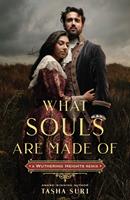   What Souls Are Made Of: A Wuthering Heights Remix