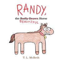   Randy, the Badly Drawn Horse