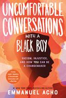   Uncomfortable Conversations with a Black Boy