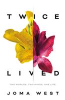   Twice Lived