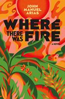   Where There Was Fire