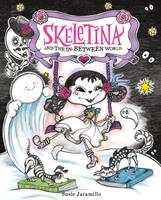   Skeletina and the In-Between World