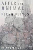   After the Animal Flesh Beings