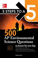   5 Steps to a 5: 500 AP Environmental Science Questions to Know by Test Day, Second Edition