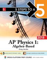   5 Steps to a 5 AP Physics 1: Algebra-Based, 2018 Edition