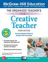   The Organized Teacher's Guide to Being a Creative Teacher, Grades K-6, Third Edition