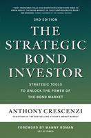   The Strategic Bond Investor, Third Edition: Strategic Tools to Unlock the Power of the Bond Market