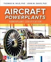 Aircraft Powerplants: Powerplant Certification, Tenth Edition
