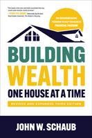   Building Wealth One House at a Time, Revised and Expanded Third Edition