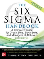 The Six Sigma Handbook, Sixth Edition: A Complete Guide for Green Belts, Black Belts, and Managers at All Levels