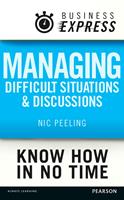   Business Express: Managing difficult situations and discussions