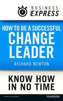   Business Express: How to be a successful Change Leader