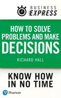   Business Express: How Solve Problems and Make Decisions
