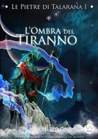   L'ombra del tiranno. Le pietre di Talarana. Vol. 1