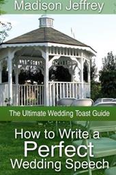 How to write a perfect wedding speech. The ultimate wedding toast guide