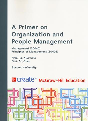 A primer on organization and people management. Management. Principles of management  - Libro McGraw-Hill Education 2017, Create | Libraccio.it