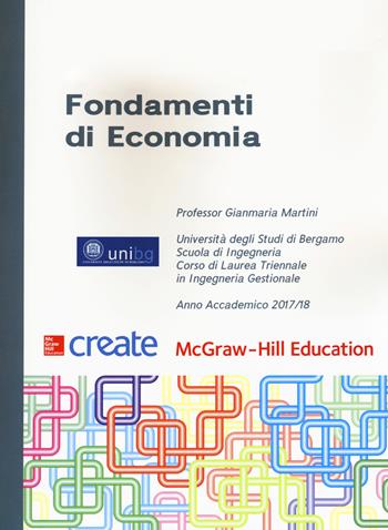 Fondamenti di economia. Con connect  - Libro McGraw-Hill Education 2018, Create | Libraccio.it