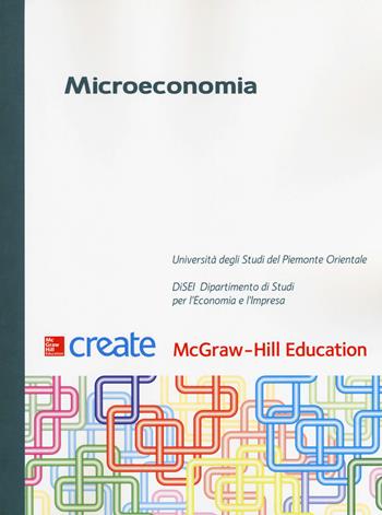 Microeconomia. Con connect  - Libro McGraw-Hill Education 2018, Create | Libraccio.it