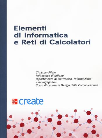 Elementi di informatica e reti di calcolatori  - Libro McGraw-Hill Education 2020, Create | Libraccio.it