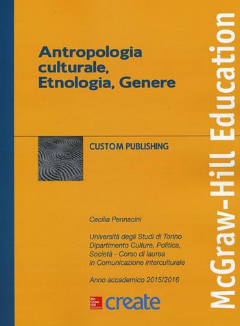 Antropologia culturale, etnologia, genere  - Libro McGraw-Hill Education 2016, Create | Libraccio.it